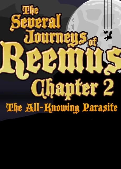 The Several Journeys of Reemus Chapter 2: The All-Knowing Parasite