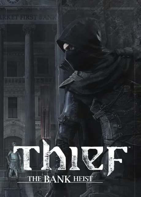 Thief: The Bank Heist
