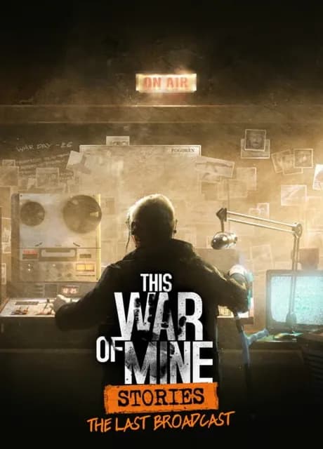 This War of Mine: Stories - The Last Broadcast