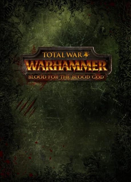 Total War: Warhammer - Blood For the Blood God