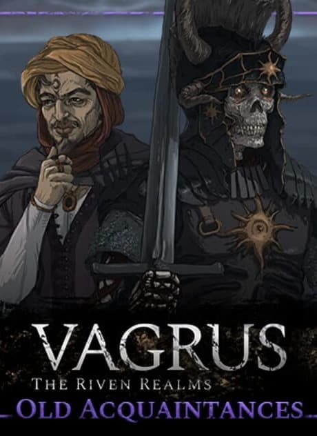 Vagrus: The Riven Realms - Old Acquaintances