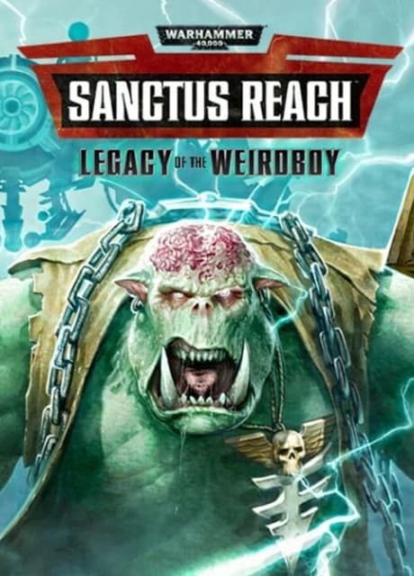 Warhammer 40,000: Sanctus Reach - Legacy of the Weirdboy