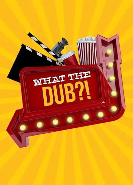 What the Dub?!