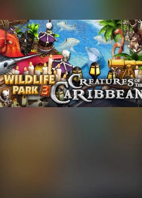 Wildlife Park 3: Creatures of the Caribbean