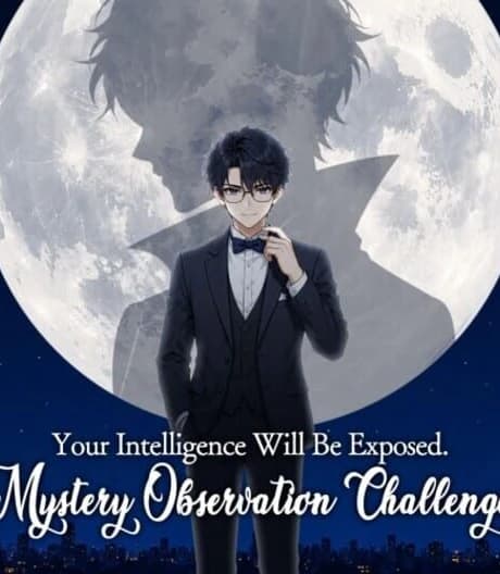 Your Intelligence Will Be Exposed: Mystery Observation Challenge